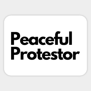 Peaceful Protestors Sticker